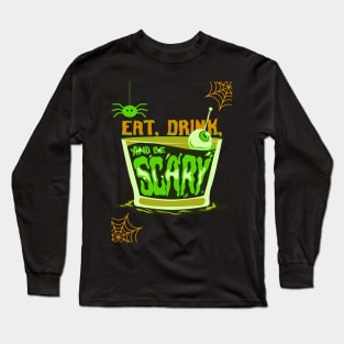 Eat, Drink & Be Scary Long Sleeve T-Shirt